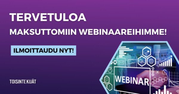 Tervetuloa Toisintekijöiden maksuttomiin webinaareihin